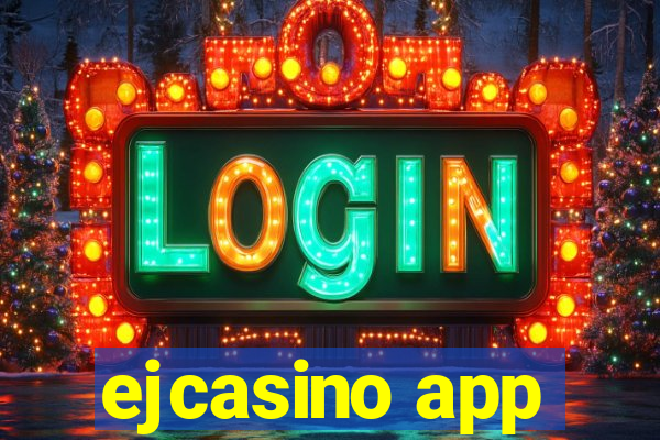 ejcasino app